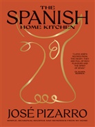 Jose Pizarro, José Pizarro - The Spanish Home Kitchen