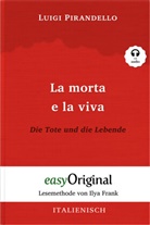 EasyOriginal Verlag, Anne Leinen, Luigi Pirandello, EasyOriginal Verlag, Frank, Ilya Frank... - La morta e la viva / Die Tote und die Lebende (mit kostenlosem Audio-Download-Link)
