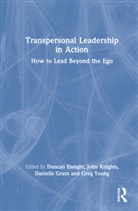 Duncan Enright, Duncan Knights Enright, Danielle Grant, John Knights, Greg Young, Duncan Enright... - Transpersonal Leadership in Action