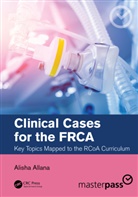Alisha Allana - Clinical Cases for the Frca