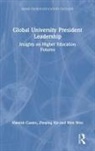 Hamish Coates, Hamish (Tsinghua University Coates, Coates Hamish, Wen Wen, Wen (Tsinghua University Wen, Zheping Xie... - Global University President Leadership