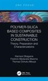 Thomas Ochuku Mbuya, Fredrick Madaraka Mwema, Harrison Shagwira, Harrison Mwema Shagwira - Polymer-Silica Based Composites in Sustainable Construction