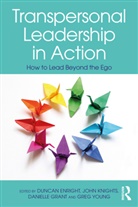 Duncan Enright, Duncan Knights Enright, Danielle Grant, John Knights, Greg Young, Duncan Enright... - Transpersonal Leadership in Action