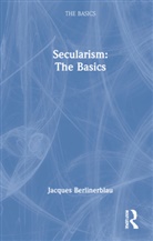 Jacques Berlinerblau, Jacques (Georgetown University Berlinerblau, Berlinerblau Jacques - Secularism: The Basics