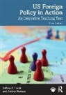 Patrick Homan, Patrick (Associate Professor of Political Science at Dominican University) Homan, Homan Patrick, Jeffrey S. Lantis, Jeffrey S. (College of Wooster Lantis, Jeffrey S. (Professor of Political Science Lantis... - Us Foreign Policy in Action