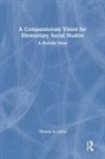 Thomas A. Lucey, Thomas A. (Illinois State University) Lucey, Lucey Thomas A. - Compassionate Vision for Elementary Social Studies