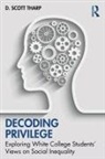 D. Scott Tharp - Decoding Privilege