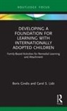 Boris Gindis, Boris (Licensed Psychologist Gindis, Gindis Boris, Carol Lidz, Carol S Lidz, Carol S. Lidz - Developing a Foundation for Learning With Internationally Adopted