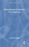 Anthony Dimaggio, Anthony R. Dimaggio - Rising Fascism in America