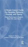 Ian Evans, Ian M. Evans, Evans Ian, Stephen Haynes, Stephen Meyer Haynes, Stephen N. Haynes... - Breast Cancer Guide for Spouses, Partners, Friends, and Family