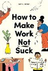 Carina Maggar - How to Make Work Not Suck