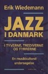 Erik Wiedemann - Jazz i Danmark i tyverne, trediverne og fyrrerne. En musikkulturel undersøgelse (bind 1)