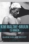 Bjarne Nielsen Brovst - Kim Malthe-Bruun og krigen