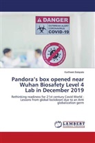 Kartheek Balapala - Pandora's box opened near Wuhan Biosafety Level 4 Lab in December 2019