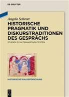 Angela Schrott - Historische Pragmatik und Diskurstraditionen des Gesprächs