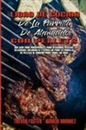 Trevor Foster, Ignacio Ramirez - Libro De Cocina De La Parrilla De Ahumado Con Pellets
