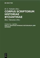 Scholasticus Agathias, B. G. Niebuhr, Bon. Vulcanius - Corpus scriptorum historiae Byzantinae: Agathiae Myrinaei Historiarum libri quinque