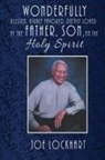 Joe Lockhart - Wonderfully Blessed, Highly Favored, Deeply Loved by the Father, Son, and the Holy Spirit
