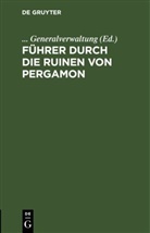 Generalverwaltung, . . . Generalverwaltung, ... Generalverwaltung - Führer durch die Ruinen von Pergamon
