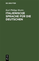 Karl Philipp Moritz - Italienische Sprache für die Deutschen