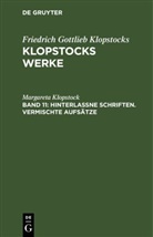 Margareta Klopstock, Friedrich Gottlieb Klopstocks - Friedrich Gottlieb Klopstocks: Klopstocks Werke - Band 11: Hinterlassne Schriften. Vermischte Aufsätze