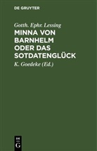 Gotth. Ephr. Lessing, Gotthold Ephraim Lessing, K. Goedeke - Minna von Barnhelm oder das Sotdatenglück