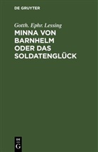 Gotth. Ephr. Lessing, Gotthold Ephraim Lessing - Minna von Barnhelm oder das Soldatenglück