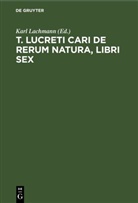 Karl Lachmann - T. Lucreti Cari De rerum natura, libri sex