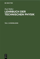 Paul Müller - Paul Müller: Lehrbuch der Technischen Physik - Teil 2: Wärmelehre