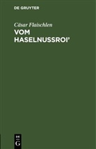 C&auml;sar Flaischlen - Vom Haselnussroi'