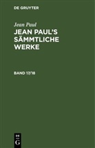 Jean Paul - Jean Paul: Jean Paul's Sämmtliche Werke - Band 17/18: Jean Paul: Jean Paul's Sämmtliche Werke. Band 17/18, 2 Teile