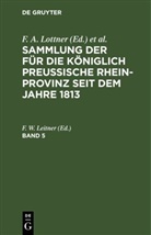 F. W. Leitner, F. A. Lottner, J. F. Marquardt - Sammlung der für die Königlich Preussische Rhein-Provinz seit dem Jahre 1813 - Band 5: Sammlung der für die Königlich Preussische Rhein-Provinz seit dem Jahre 1813. Band 5