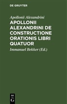 Apollonii Alexandrini, Immanuel Bekker - Apollonii Alexandrini De Constructione Orationis Libri Quatuor
