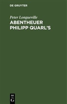 Peter Longueville - Abentheuer Philipp Quarl's