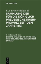 F. W. Leitner, F. A. Lottner, J. F. Marquardt - Sammlung der für die Königlich Preussische Rhein-Provinz seit dem Jahre 1813 - Band 12: Welcher die Jahre 1858, 1859, 1860, 1861, 1862, 1863 und 1864 enthält