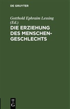 Gotthold Ephraim Lessing - Die Erziehung des Menschengeschlechts