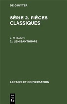 Molière, J. B. Molière - Série 2. Pièces classiques - 2.: Le misanthrope