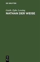 Gotth. Ephr. Lessing, Gotthold Ephraim Lessing - Nathan der Weise