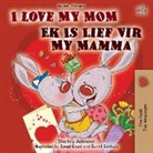 Shelley Admont, Kidkiddos Books - I Love My Mom (English Afrikaans Bilingual Book for Kids)