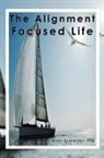 Brian Schneider - The Alignment Focused Life