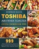 Herman Klein - Toshiba Air Fryer Toaster Oven Cookbook 999