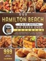 Lila Wyrick - 999 Hamilton Beach 11.6 QT Digital Air Fryer Oven Cookbook