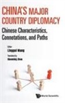 Linggui Wang &amp; Xiaoming Zhou, Linggui Wang, Linggui Wang - China's Major Country Diplomacy: Chinese Characteristics, Connotations, And Paths