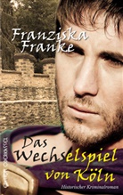 Franziska Franke - Das Wechselspiel von Köln
