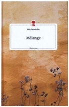 Julia Gaiswinkler - Mélange. Life is a Story - story.one