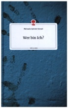 Michaela Gabriele Stenzel - Wer bin Ich? Life is a Story - story.one
