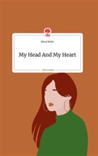 Elena Reiter - My Head And My Heart. Life is a Story - story.one