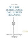 Bastian Mahler - Wie die Isarflößer das Surfen erfanden