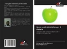 Rabia Ali Babikeir, Mohamed Omer Elsamani - Linee guida dietetiche per il diabete