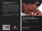 Emmanuel Umar, Stephen Z. Yashim - Una teologia cristiana africana del sangue di Gesù Cristo